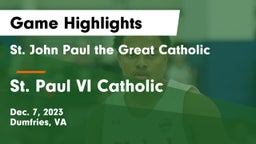  St. John Paul the Great Catholic  vs St. Paul VI Catholic  Game Highlights - Dec. 7, 2023