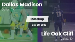 Matchup: Madison vs. Life Oak Cliff  2020