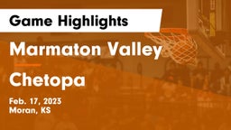 Marmaton Valley  vs Chetopa  Game Highlights - Feb. 17, 2023