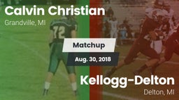 Matchup: Calvin Christian vs. Kellogg-Delton  2018