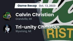 Recap: Calvin Christian  vs. Tri-unity Christian  2023