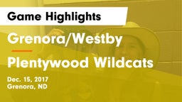 Grenora/Westby  vs Plentywood Wildcats Game Highlights - Dec. 15, 2017