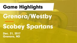 Grenora/Westby  vs Scobey Spartans Game Highlights - Dec. 21, 2017