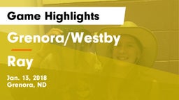 Grenora/Westby  vs Ray  Game Highlights - Jan. 13, 2018