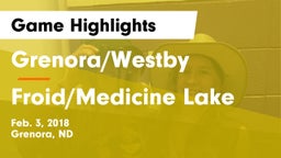 Grenora/Westby  vs Froid/Medicine Lake Game Highlights - Feb. 3, 2018