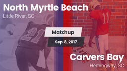 Matchup: North Myrtle Beach vs. Carvers Bay  2017