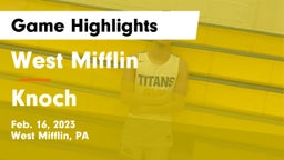West Mifflin  vs Knoch  Game Highlights - Feb. 16, 2023
