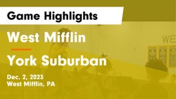 West Mifflin  vs York Suburban  Game Highlights - Dec. 2, 2023