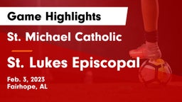 St. Michael Catholic  vs St. Lukes Episcopal  Game Highlights - Feb. 3, 2023