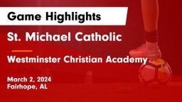 St. Michael Catholic  vs Westminster Christian Academy Game Highlights - March 2, 2024
