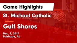St. Michael Catholic  vs Gulf Shores  Game Highlights - Dec. 9, 2017
