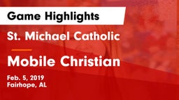 St. Michael Catholic  vs Mobile Christian  Game Highlights - Feb. 5, 2019