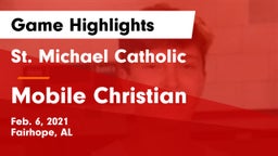 St. Michael Catholic  vs Mobile Christian  Game Highlights - Feb. 6, 2021