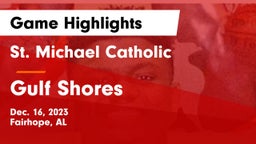 St. Michael Catholic  vs Gulf Shores  Game Highlights - Dec. 16, 2023