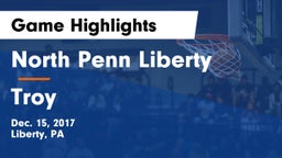 North Penn Liberty  vs Troy  Game Highlights - Dec. 15, 2017