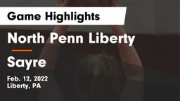 North Penn Liberty  vs Sayre Game Highlights - Feb. 12, 2022