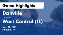 Danville  vs West Central (IL) Game Highlights - Jan. 22, 2022
