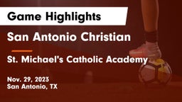 San Antonio Christian  vs St. Michael's Catholic Academy Game Highlights - Nov. 29, 2023