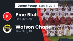 Recap: Pine Bluff  vs. Watson Chapel  2017