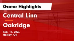 Central Linn  vs Oakridge Game Highlights - Feb. 17, 2023