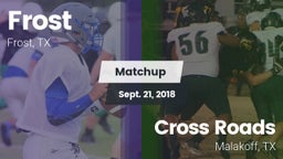 Matchup: Frost vs. Cross Roads  2018
