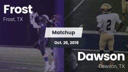Matchup: Frost vs. Dawson  2018