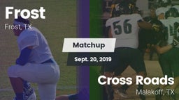 Matchup: Frost vs. Cross Roads  2019
