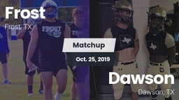 Matchup: Frost vs. Dawson  2019