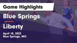 Blue Springs  vs Liberty  Game Highlights - April 18, 2023