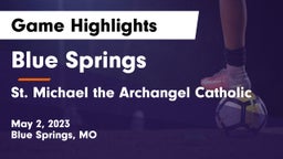 Blue Springs  vs St. Michael the Archangel Catholic  Game Highlights - May 2, 2023