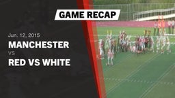 Recap: Manchester  vs. Red vs White 2015