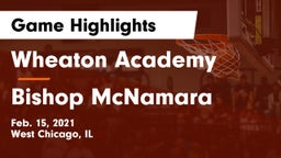 Wheaton Academy  vs Bishop McNamara  Game Highlights - Feb. 15, 2021