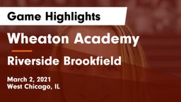 Wheaton Academy  vs Riverside Brookfield  Game Highlights - March 2, 2021