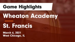 Wheaton Academy  vs St. Francis  Game Highlights - March 6, 2021