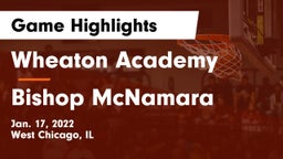 Wheaton Academy  vs Bishop McNamara Game Highlights - Jan. 17, 2022