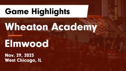 Wheaton Academy  vs Elmwood  Game Highlights - Nov. 29, 2023