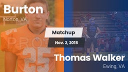 Matchup: Burton vs. Thomas Walker  2018