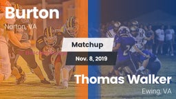 Matchup: Burton vs. Thomas Walker  2019