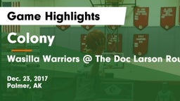 Colony  vs Wasilla Warriors @ The Doc Larson Roundball Classic Game Highlights - Dec. 23, 2017