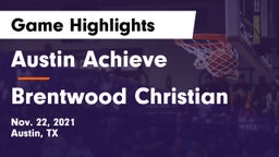 Austin Achieve vs Brentwood Christian  Game Highlights - Nov. 22, 2021