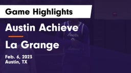 Austin Achieve vs La Grange  Game Highlights - Feb. 6, 2023