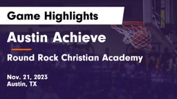 Austin Achieve vs Round Rock Christian Academy Game Highlights - Nov. 21, 2023
