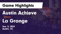 Austin Achieve vs La Grange  Game Highlights - Jan. 5, 2024