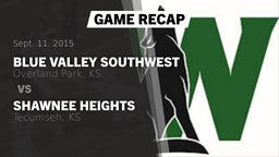 Recap: Blue Valley Southwest  vs. Shawnee Heights  2015