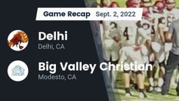 Recap: Delhi  vs. Big Valley Christian  2022
