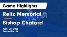 Reitz Memorial  vs Bishop Chatard  Game Highlights - April 22, 2023