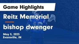 Reitz Memorial  vs bishop dwenger Game Highlights - May 5, 2023