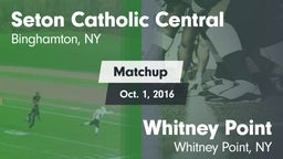 Matchup: Seton Catholic Centr vs. Whitney Point  2016