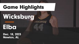 Wicksburg  vs Elba  Game Highlights - Dec. 18, 2023