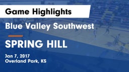 Blue Valley Southwest  vs SPRING HILL  Game Highlights - Jan 7, 2017